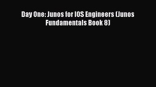 Download Day One: Junos for IOS Engineers (Junos Fundamentals Book 8) Ebook Online