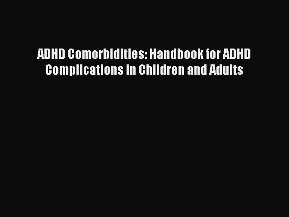 Download ADHD Comorbidities: Handbook for ADHD Complications in Children and Adults Ebook Free