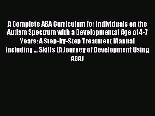 Read A Complete ABA Curriculum for Individuals on the Autism Spectrum with a Developmental