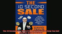 FREE PDF  The 10 Second Sale Write Powerful Emails That Help You Sell Smarter Better and More  BOOK ONLINE