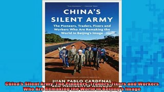 READ book  Chinas Silent Army The Pioneers Traders Fixers and Workers Who Are Remaking the World in Free Online