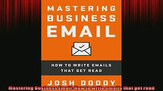 FREE PDF  Mastering Business Email How to write emails that get read READ ONLINE