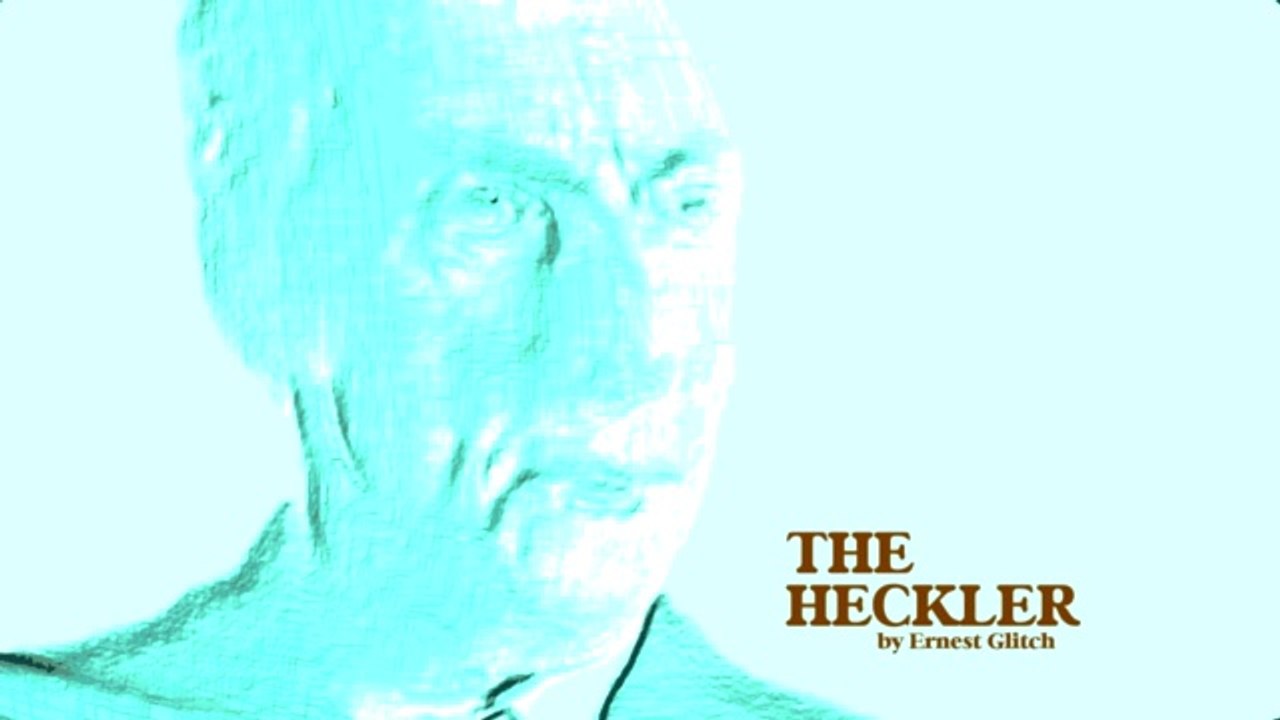 The Heckler (Glitch)