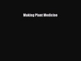 Read Making Plant Medicine PDF Free
