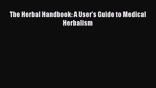 Read The Herbal Handbook: A User's Guide to Medical Herbalism Ebook Free