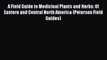 Read A Field Guide to Medicinal Plants and Herbs: Of Eastern and Central North America (Peterson