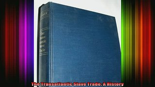 READ book  The Transatlantic Slave Trade A History Online Free