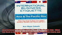 Downlaod Full PDF Free  International Business Etiquette Asia  the Pacific Rim  What You Need to Know to Full EBook