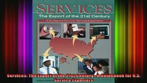 READ Ebooks FREE  Services The Export of the 21st CenturyA Guidebook for US Service Exporters Full Free