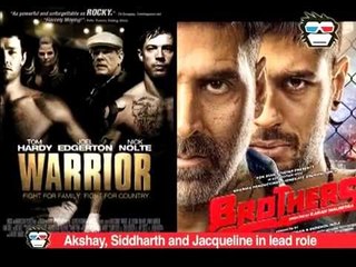 'Brothers is better than Warrior' says Akshay Kumar