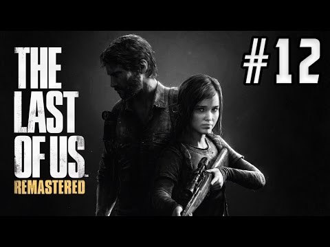 THE LAST OF US REMASTERED (GUIA COMPLETA) - GAMEPLAY COMENTADO EN ESPAÑOL [PS4] | EPISODIO 12