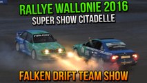 Rallye Wallonie 2016 -  Falken Drift Team Show - Super Show Citadelle Namur