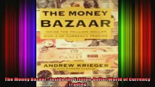 READ book  The Money Bazaar  Inside the TrillionDollar World of Currency Trading Free Online
