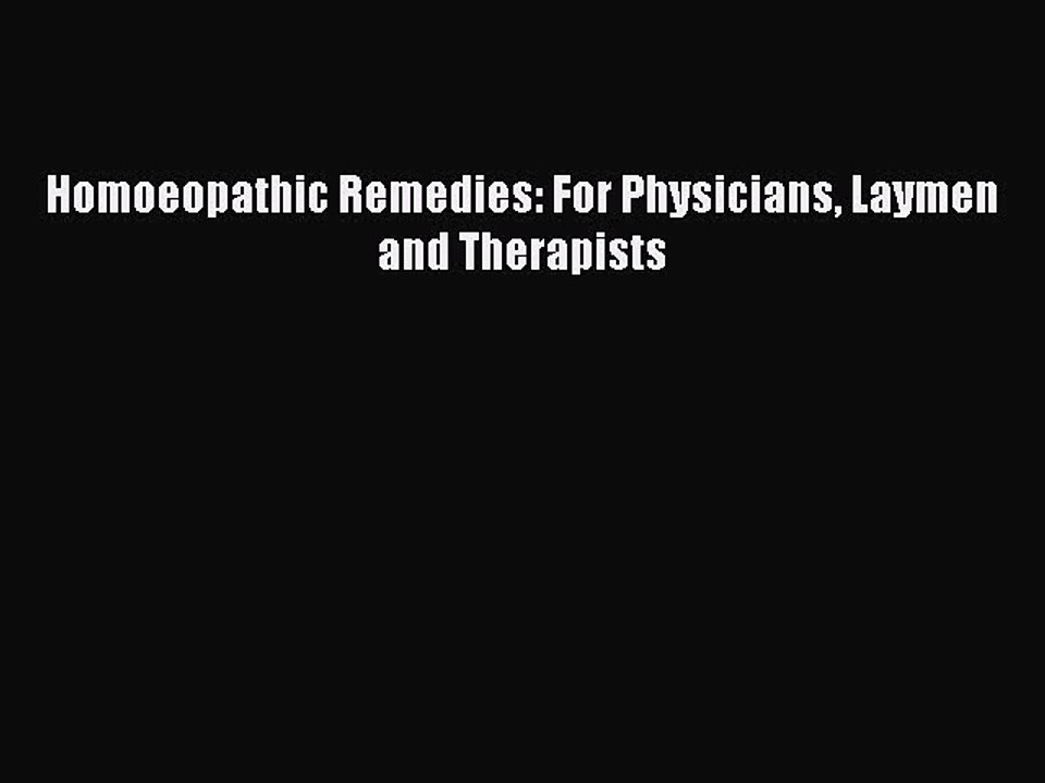 Read Homoeopathic Remedies: For Physicians Laymen and Therapists Ebook Free
