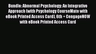 [Read book] Bundle: Abnormal Psychology: An Integrative Approach (with Psychology CourseMate