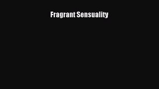 Read Fragrant Sensuality PDF Free