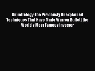 [Download PDF] Buffettology: the Previously Unexplained Techniques That Have Made Warren Buffett