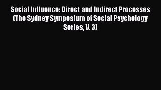 [Read book] Social Influence: Direct and Indirect Processes (The Sydney Symposium of Social