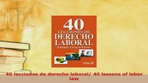 Download  40 lecciones de derecho laboral 40 lessons of labor law  Read Online