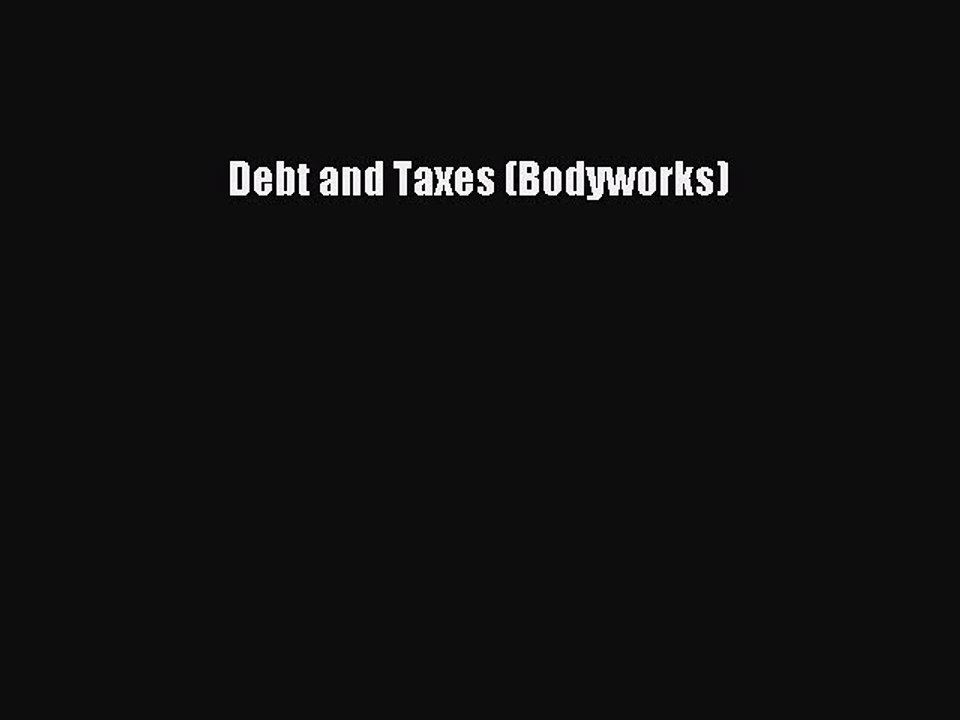 [Download PDF] Debt and Taxes (Bodyworks) PDF Free