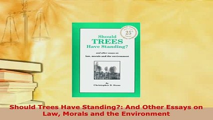 PDF  Should Trees Have Standing And Other Essays on Law Morals and the Environment  Read Online