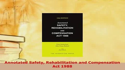 Download  Annotated Safety Rehabilitation and Compensation Act 1988  EBook