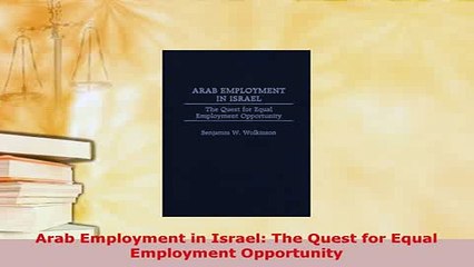Download  Arab Employment in Israel The Quest for Equal Employment Opportunity  Read Online