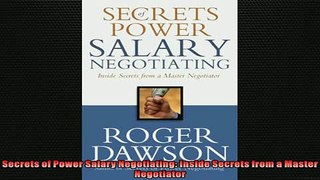 READ book  Secrets of Power Salary Negotiating Inside Secrets from a Master Negotiator  FREE BOOOK ONLINE