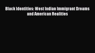 Read Black Identities: West Indian Immigrant Dreams and American Realities PDF Online