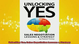 FREE DOWNLOAD  Unlocking Yes Sales Negotiation Lessons  Strategy  DOWNLOAD ONLINE