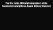 [Download PDF] The War Lords: Military Commanders of the Twentieth Century (Pen & Sword Military