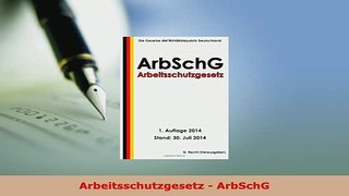 Download  Arbeitsschutzgesetz  ArbSchG Free Books