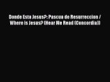 Book Donde Esta Jesus?: Pascua de Resurreccion / Where is Jesus? (Hear Me Read (Concordia))