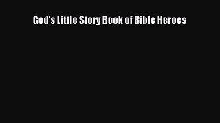Ebook God's Little Story Book of Bible Heroes Download Full Ebook