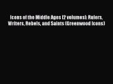 [Download PDF] Icons of the Middle Ages [2 volumes]: Rulers Writers Rebels and Saints (Greenwood