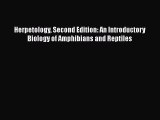 [Read book] Herpetology Second Edition: An Introductory Biology of Amphibians and Reptiles