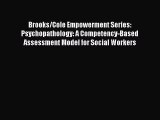 [Read book] Brooks/Cole Empowerment Series: Psychopathology: A Competency-Based Assessment