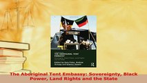 PDF  The Aboriginal Tent Embassy Sovereignty Black Power Land Rights and the State  EBook