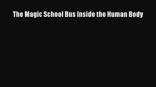 [Read book] The Magic School Bus Inside the Human Body [PDF] Full Ebook