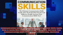 FREE PDF  Communication Skills The Ultimate Communication Skills Guide How To Easily Win Friends  DOWNLOAD ONLINE
