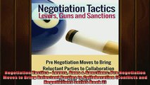 FREE PDF  Negotiation Tactics  Levers Guns  Sanctions Pre Negotiation Moves to Bring Reluctant  BOOK ONLINE