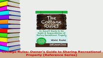 Download  Cottage Rules Owners Guide to Sharing Recreational Property Reference Series  Read Online