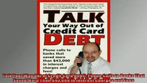 EBOOK ONLINE  Talk Your Way Out of Credit Card Debt Phone Calls to Banks That Saved More Than 43000  BOOK ONLINE