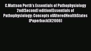 [Read book] C.Mattson Porth's Essentials of Pathophysiology 2nd(Second) edition(Essentials