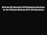 PDF McGraw-Hill Education 500 Regulation Questions for the CPA Exam (McGraw-Hill's 500 Questions)