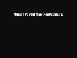 [Download PDF] Munich PopOut Map (PopOut Maps) Read Free