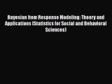 [Read book] Bayesian Item Response Modeling: Theory and Applications (Statistics for Social