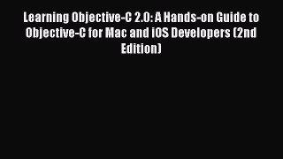 Read Learning Objective-C 2.0: A Hands-on Guide to Objective-C for Mac and iOS Developers (2nd