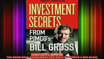 FREE EBOOK ONLINE  The Bond King Investment Secrets from PIMCOs Bill Gross Free Online