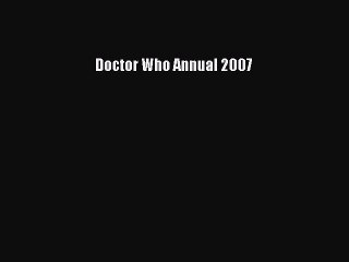 [Download PDF] Doctor Who Annual 2007 Ebook Online